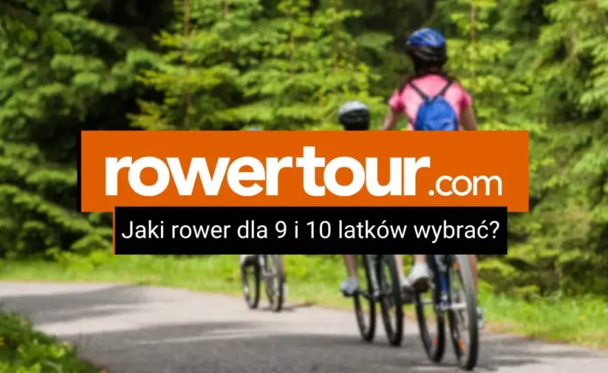 Jaki rower dla 9-latka? Wybierz najlepszy model dla swojego dziecka